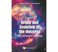 Matthew A Malka Origin And Evolution Of The Universe: From Big Bang (Tascabile)