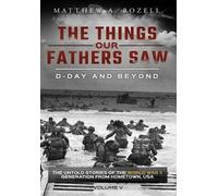 Matthew a Rozell D-Day and Beyond (Copertina rigida) Things Our Fathers Saw