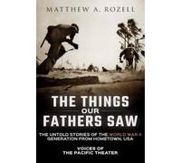 Matthew a Rozell The Things Our Fathers Saw (Tascabile)