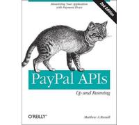 Matthew A. Russell PayPal APIs: Up and Running (Tascabile)