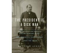 Matthew Algeo The President Is a Sick Man (Tascabile)