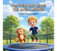 MATTHEW AND LENNY THE LIVELY MONKEY: Comfort Through Cuddles
