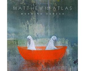 Matthew And The Atla - Morning Dancer
