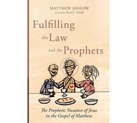 Matthew Anslow Fulfilling the Law and the Prophets (Tascabile)