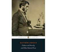 Matthew Arnold – Culture and Anarchy and Other Selected Prose – Tascabile