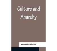 Matthew Arnold Culture and Anarchy (Tascabile)