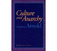 Matthew Arnold Culture and Anarchy (Tascabile) Rethinking the Western Tradition