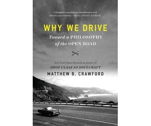 Matthew B Crawford Crawford Matthew B Why We Drive (Tascabile)