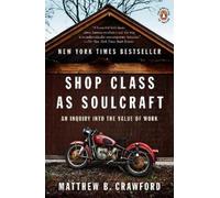 Matthew B. Crawford Shop Class as Soulcraft (Tascabile)