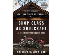 Matthew B. Crawford Shop Class as Soulcraft (Tascabile)