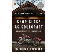 Matthew B. Crawford Shop Class as Soulcraft (Tascabile)