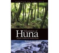 Matthew B James The Foundation of Huna - Ancient Wisdom for Modern T (Tascabile)