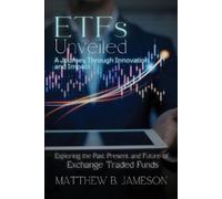 Matthew B. Jameson ETFs Unveiled (Tascabile)