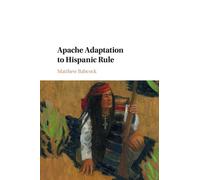 Matthew Babcock Apache Adaptation to Hispanic Rule (Tascabile)