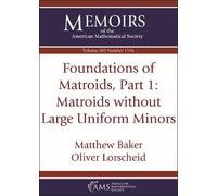 Matthew Baker Oliver Lorscheid Foundations of Matroids, Part 1 (Tascabile)