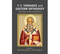 Matthew Baker T. F. Torrance and Eastern Orthodoxy (Tascabile)