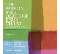 Matthew (baritone) Jay Moorhead, Mark (tenor) Kevin Gibbs, Luke (alto) Ruthann Lovetang, John (soprano) Diana Landau - The Passion and Death of Jesus Christ according to the Gospels