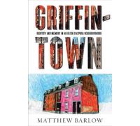 Matthew Barlow Griffintown (Copertina rigida) Shared: Oral and Public History