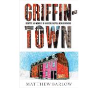 Matthew Barlow Griffintown (Copertina rigida) Shared: Oral and Public History