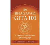 Matthew Barnes The Bhagavad Gita 101 (Tascabile) Ancient Hindu Enlightenment
