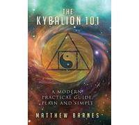 Matthew Barnes The Kybalion 101 (Tascabile) Ancient Egyptian Enlightenment