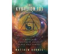 Matthew Barnes The Kybalion 101 (Tascabile) Ancient Egyptian Enlightenment