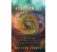 Matthew Barnes The Kybalion 101 (Tascabile) Ancient Egyptian Enlightenment