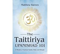 Matthew Barnes The Taittiriya Upanishad 101 (Tascabile)