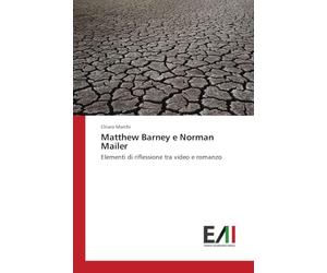 Matthew Barney e Norman Mailer: Elementi di riflessione tra video e romanzo