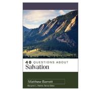 Matthew Barrett 40 Questions About Salvation (Tascabile)