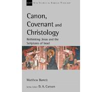 Matthew Barrett Canon, Covenant and Christology (Tascabile)
