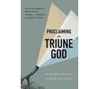 Matthew Barrett Ronni Kurtz Proclaiming The Triune God (Tascabile)