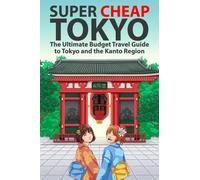 Matthew Baxter Super Cheap Tokyo (Tascabile) Travel Guides by Matthew Baxter