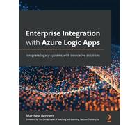 Matthew Bennett Enterprise Integration with Azure Logic Apps (Tascabile)