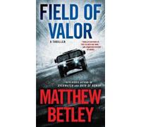 Matthew Betley Field of Valor (Tascabile) Logan West Thrillers