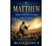 Matthew Bible Study Guide: A Complete Overview, Summary, breakdown, and Explanation of The Book of Matthew