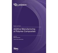 Matthew Blackloc Additive Manufacturing of Polymer Composite (Copertina rigida)