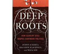 Matthew Blackwell Avidit Acharya Maya Sen Deep Roots (Tascabile)