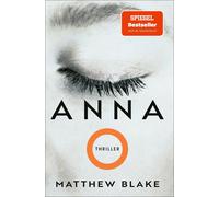 Matthew Blake A Anna O.: Thriller Der Pageturner, der alle um den (Tascabile)