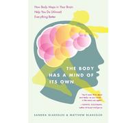 Matthew Blakeslee Sandra Blakeslee The Body Has a Mind of Its Own (Tascabile)