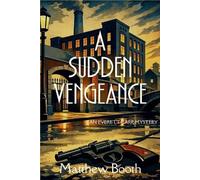 Matthew Booth A Sudden Vengeance (Tascabile) Everett Carr Mystery
