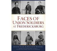 Matthew Borders Faces of Union Soldiers at Fredericksburg (Tascabile) Civil War