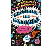 Matthew Bothwel Astrophysics for Supervillains 3 Mastering the Multi (Tascabile)