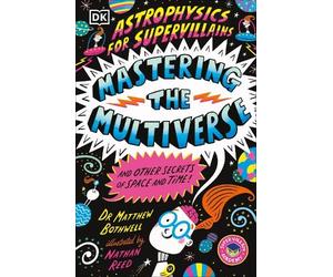 Matthew Bothwel Astrophysics for Supervillains 3 Mastering the Multi (Tascabile)