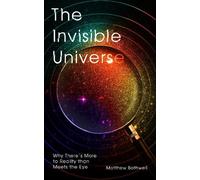 Matthew Bothwell The Invisible Universe (Copertina rigida)
