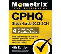 Matthew Bowling CPHQ Study Guide 2023-2024 - 4 Full-Length Practice (Tascabile)