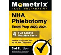 Matthew Bowling NHA Phlebotomy Exam Prep 2023-2024 - 4 Full-Length P (Tascabile)