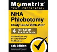 Matthew Bowling Nha Phlebotomy Study Guide 2026-2027 - 4 Full-Length (Tascabile)