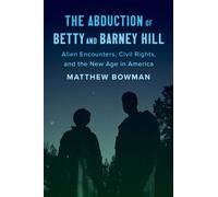 Matthew Bowman The Abduction of Betty and Barney Hill (Tascabile)