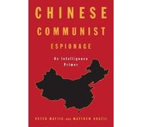 Matthew Brazil Peter Mattis Chinese Communist Espionage (Tascabile)